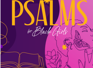 Psalms for Black Girls